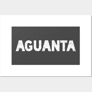 Aguanta - hang in there - white design Posters and Art